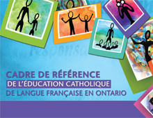 Cadre de r&eacute;f&eacute;rence de l'&eacute;duction catholique de langue fran&ccedil;aise en ontario